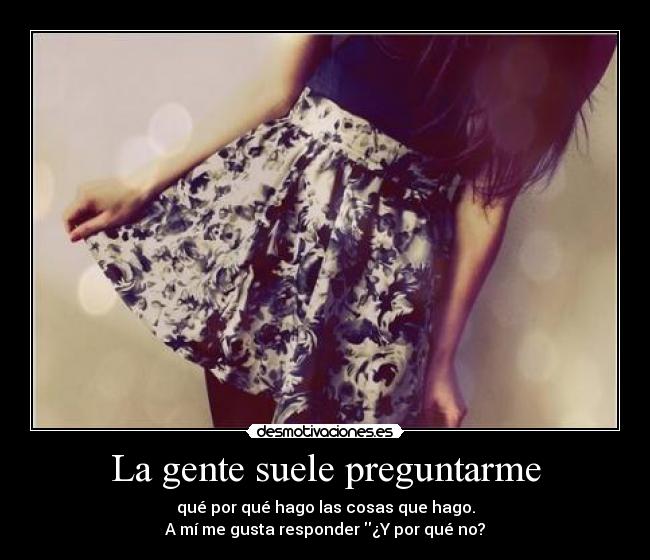 La gente suele preguntarme -