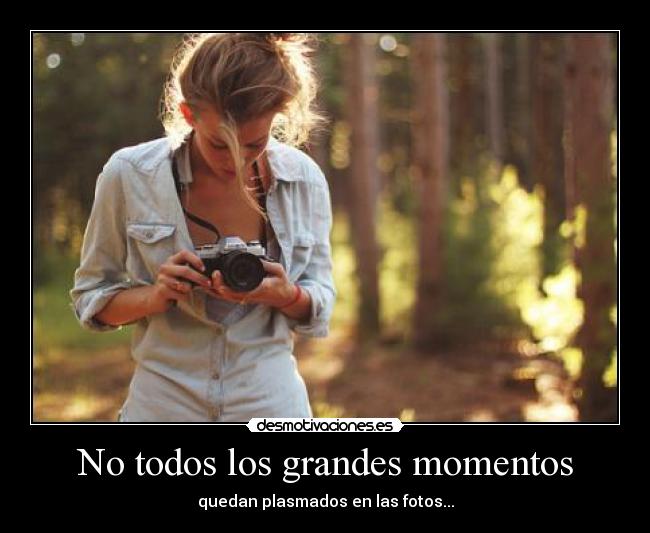 No todos los grandes momentos -
