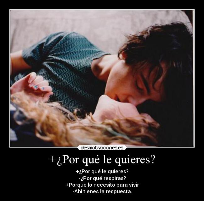 +¿Por qué le quieres? -