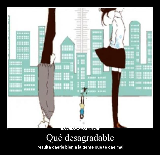 Qué desagradable - 