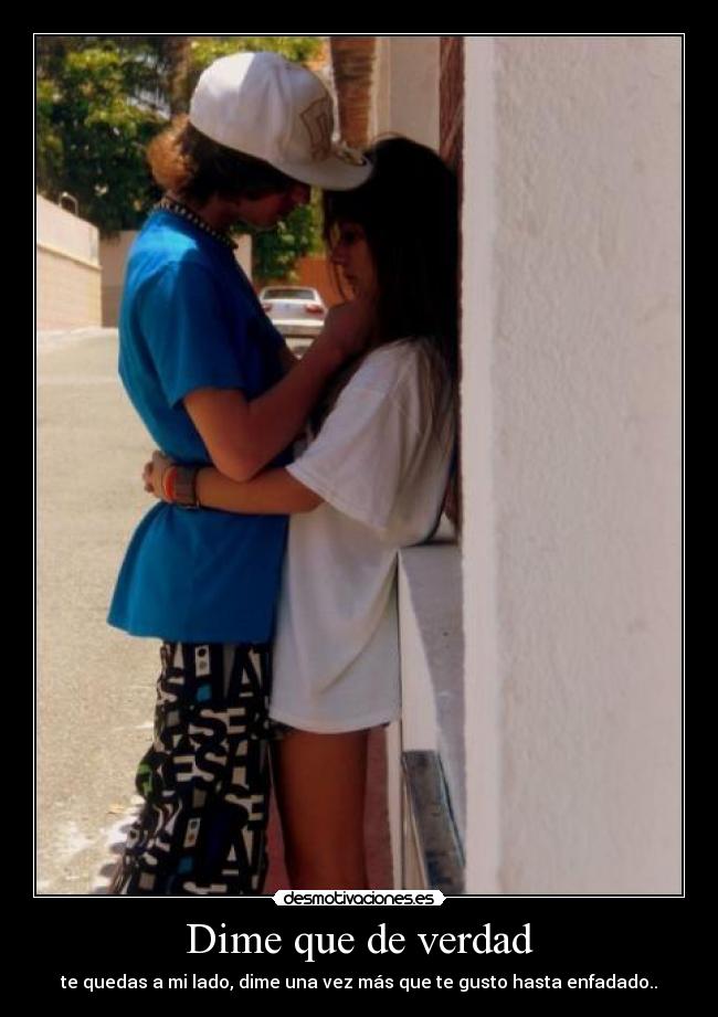 Dime que de verdad -