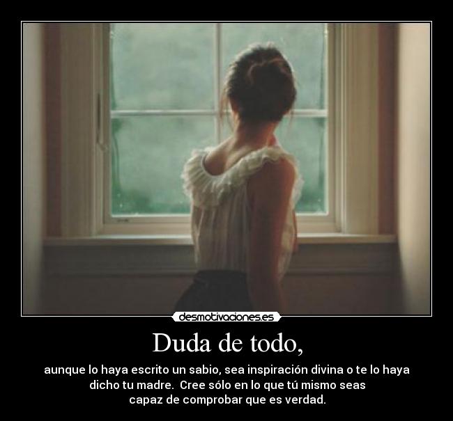 Duda de todo, - 