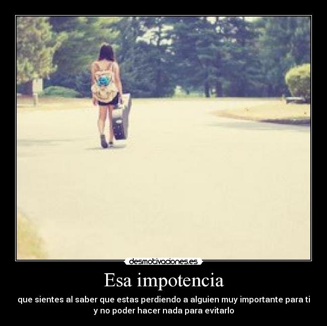 Esa impotencia - 