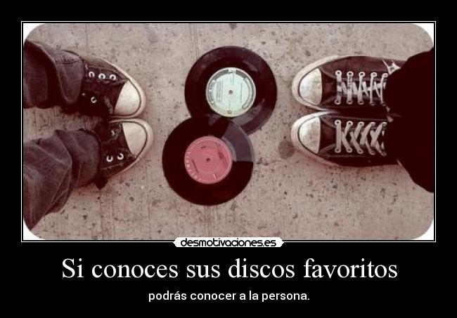 Si conoces sus discos favoritos - 