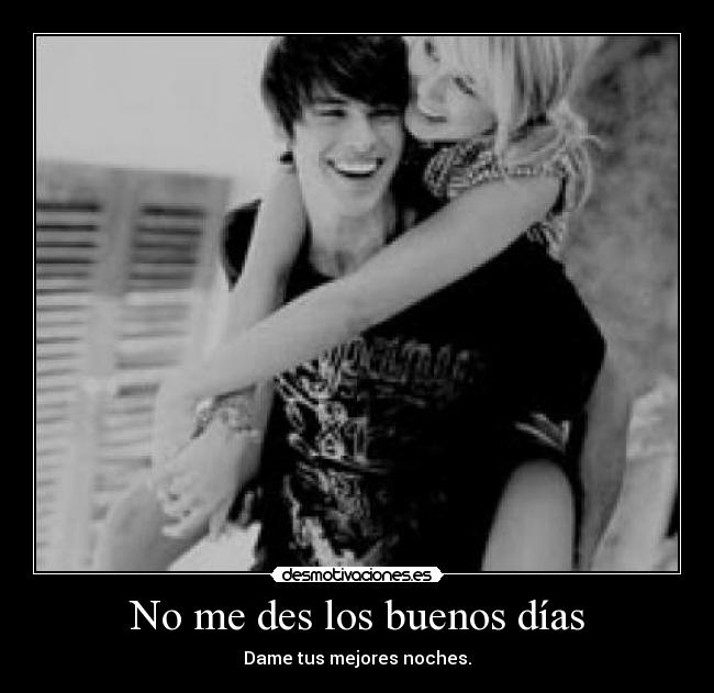 No me des los buenos días - 