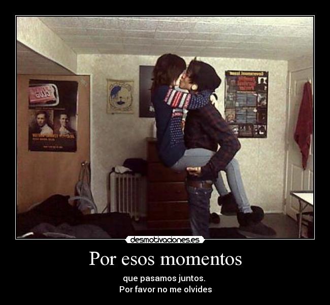 Por esos momentos -