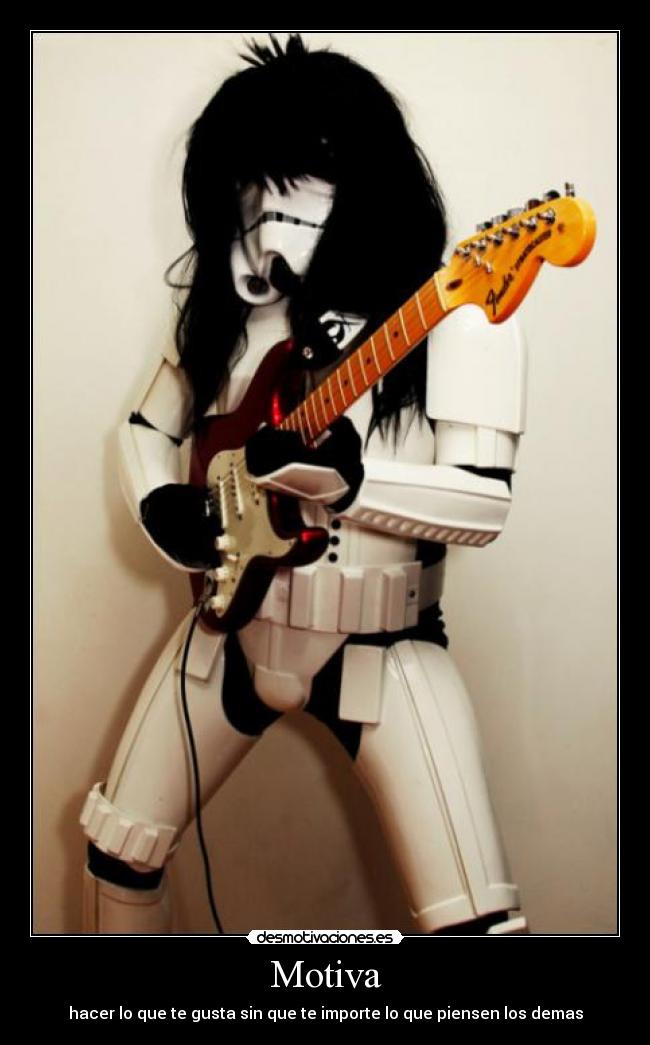 Motiva - hacer lo que te gusta sin que te importe lo que piensen los demas