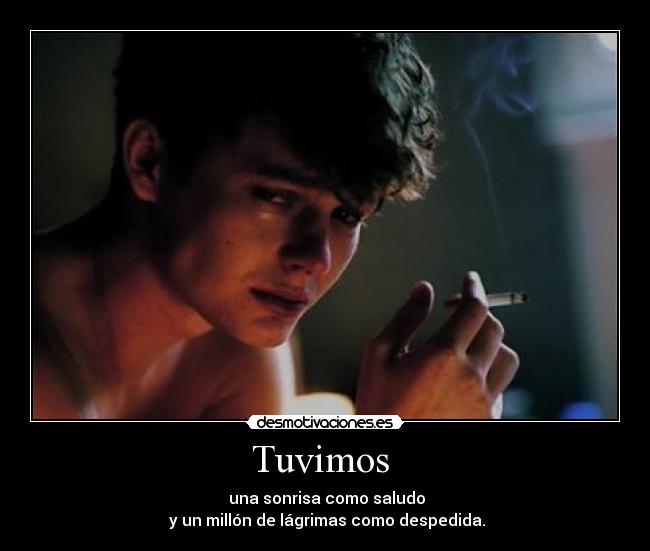 carteles sonrisa lagrimas lagrimas llorar tuvimos amor desmotivaciones