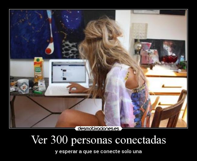 Ver 300 personas conectadas - 