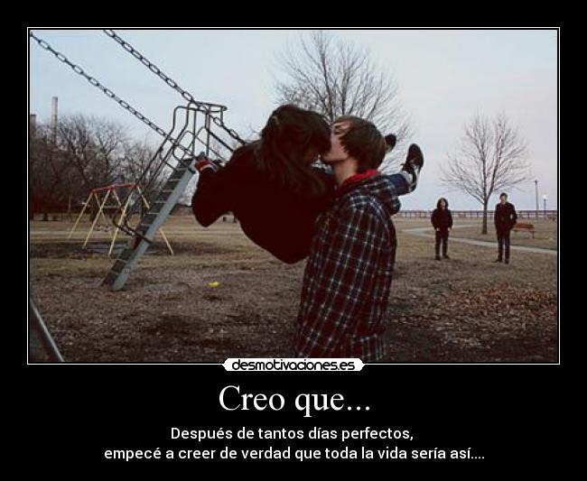 Creo que... -