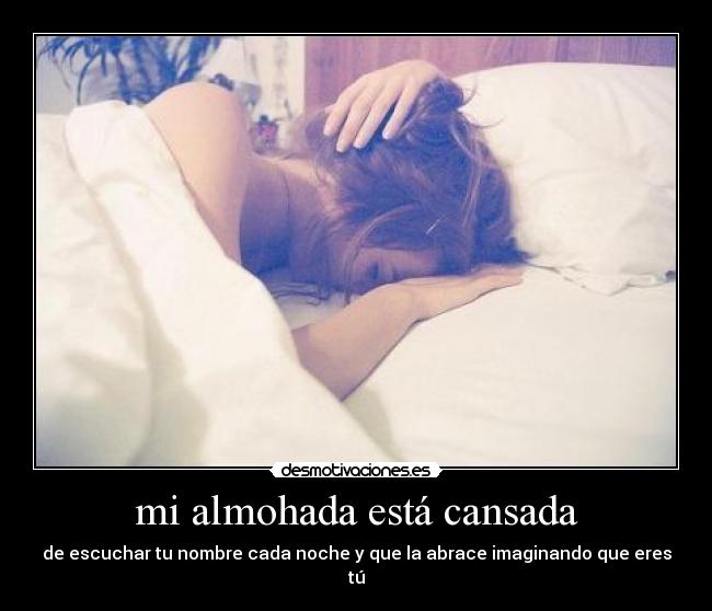 mi almohada está cansada -