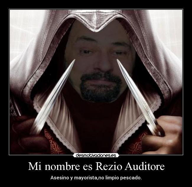 Mi nombre es Rezio Auditore -