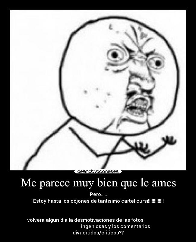 Me parece muy bien que le ames -