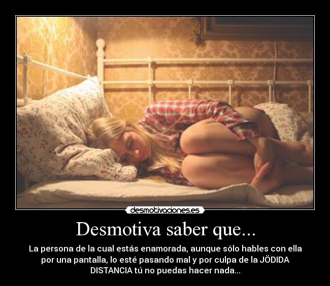 Desmotiva saber que... -
