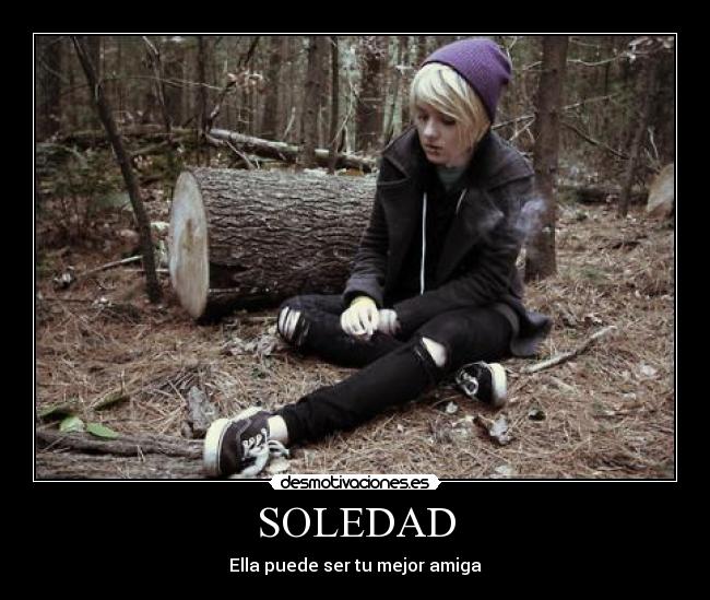 SOLEDAD - Ella puede ser tu mejor amiga