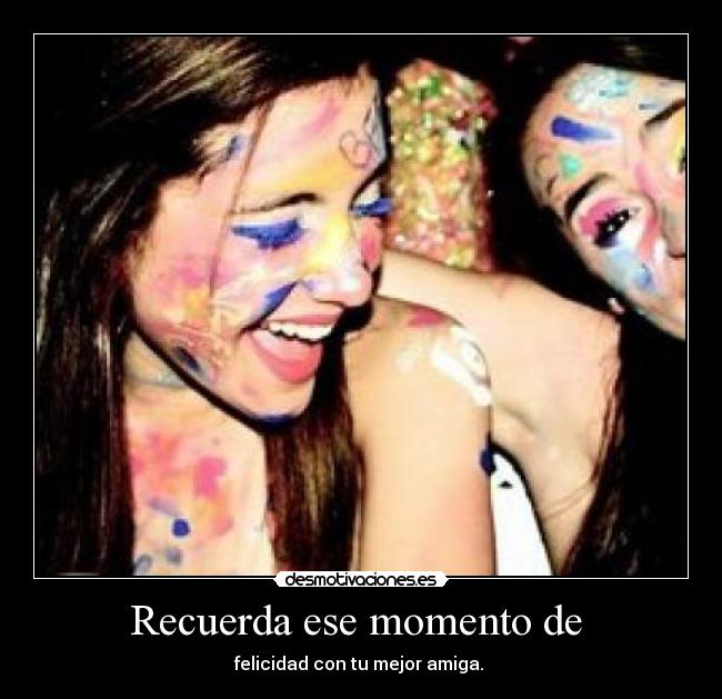 Recuerda ese momento de  - 