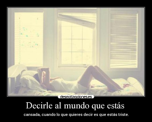 Decirle al mundo que estás  - 