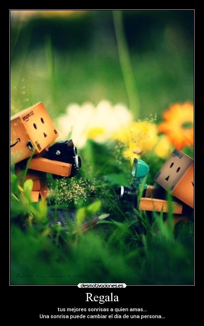 Regala - tus mejores sonrisas a quien amas...
Una sonrisa puede cambiar el día de una persona...