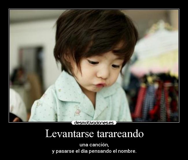 Levantarse tarareando -