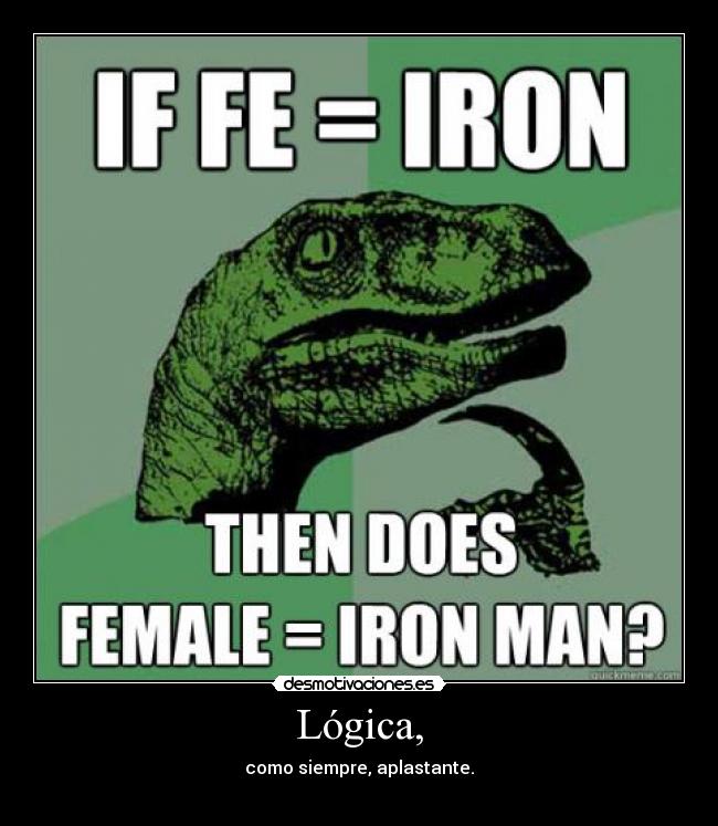 Lógica, - como siempre, aplastante.