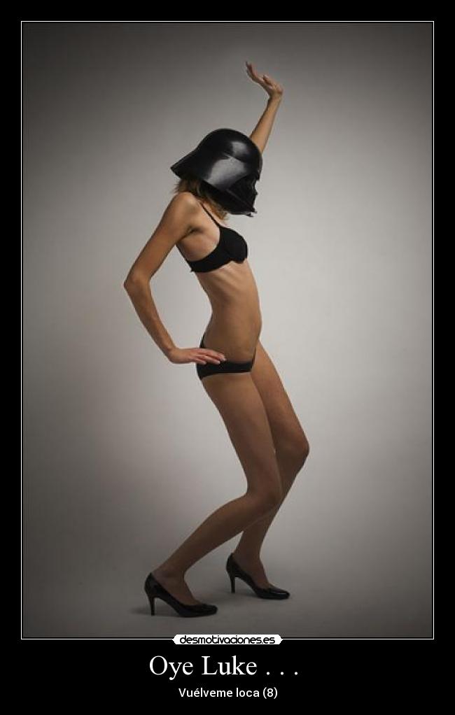Oye Luke . . .  - Vuélveme loca (8)