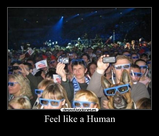 Feel like a Human - 