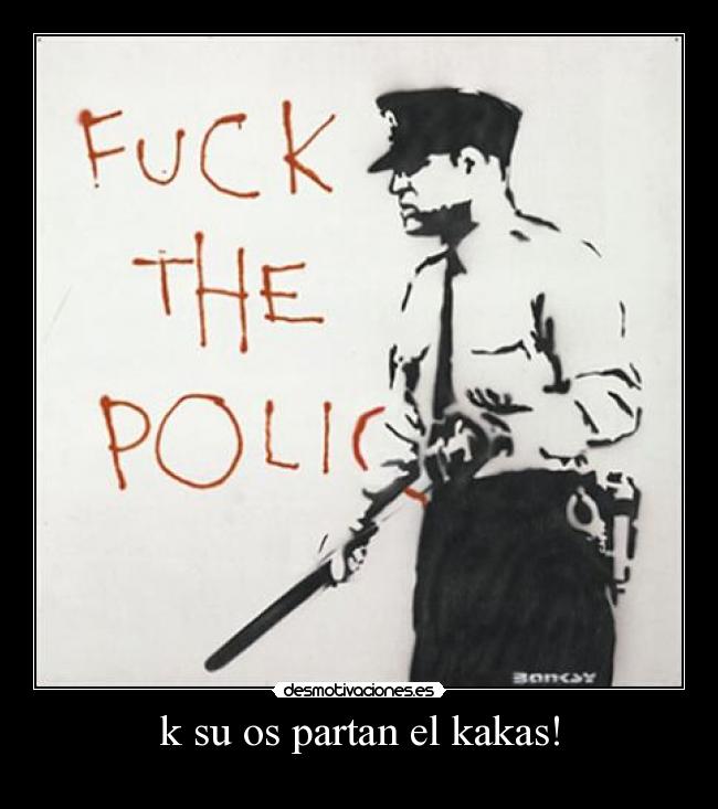 k su os partan el kakas! -