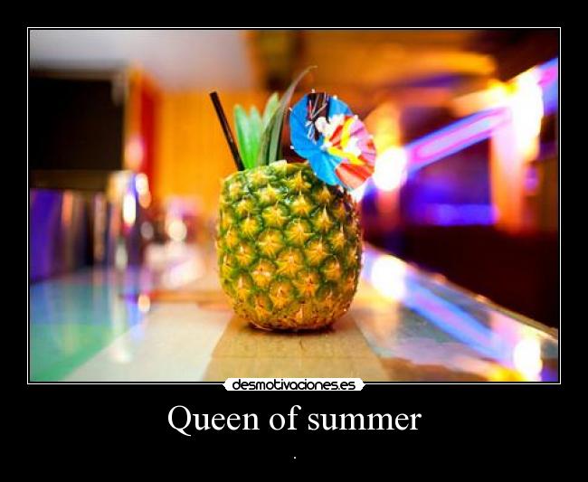 Queen of summer - 