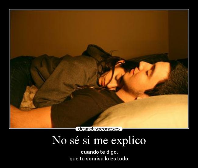 carteles amor sonrisa todo angel tu explicar decir perfecto desmotivaciones