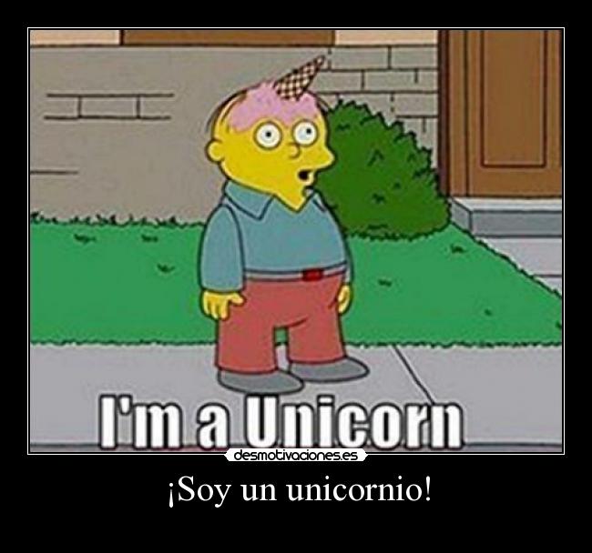 ¡Soy un unicornio! -