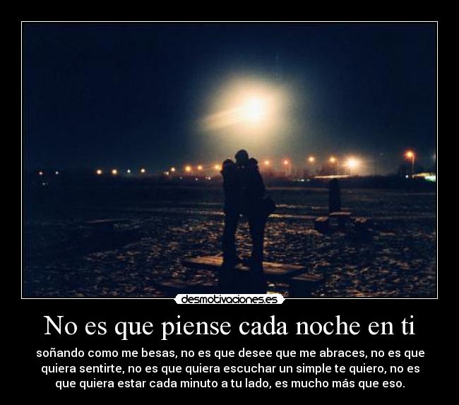 No es que piense cada noche en ti - 