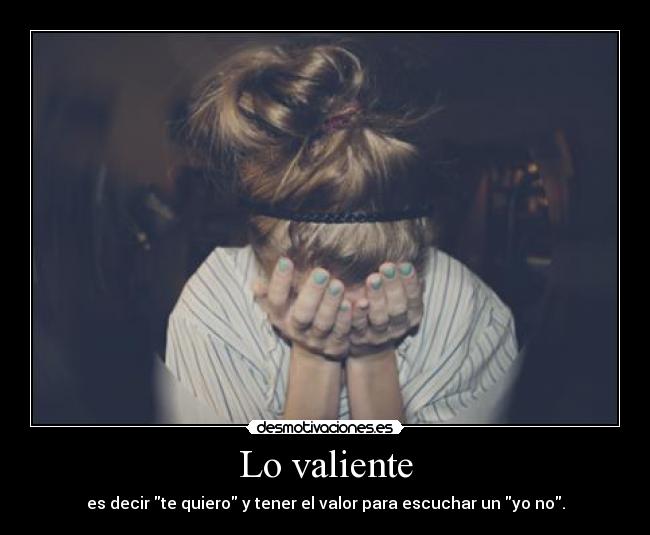 Lo valiente -