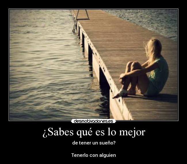 ¿Sabes qué es lo mejor - 