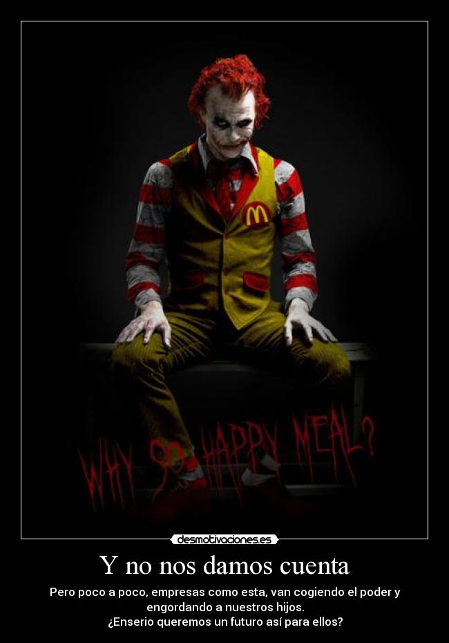 Y no nos damos cuenta -