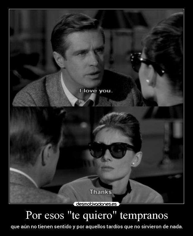 carteles audrey quiero tempreno sentido no tienen tardio aquellos por que no sirvieron nada desmotivaciones