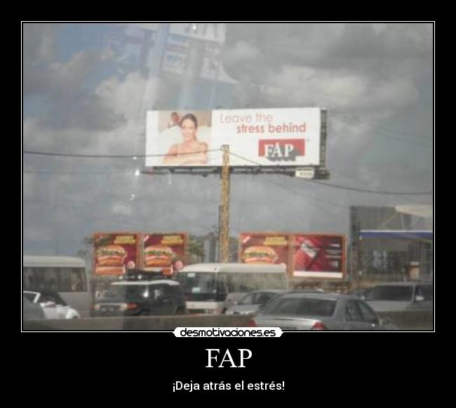 carteles fap dejar meme estres atras cartel publicidad desmotivaciones