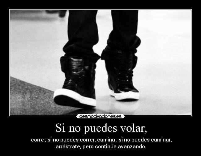 Si no puedes volar, - 