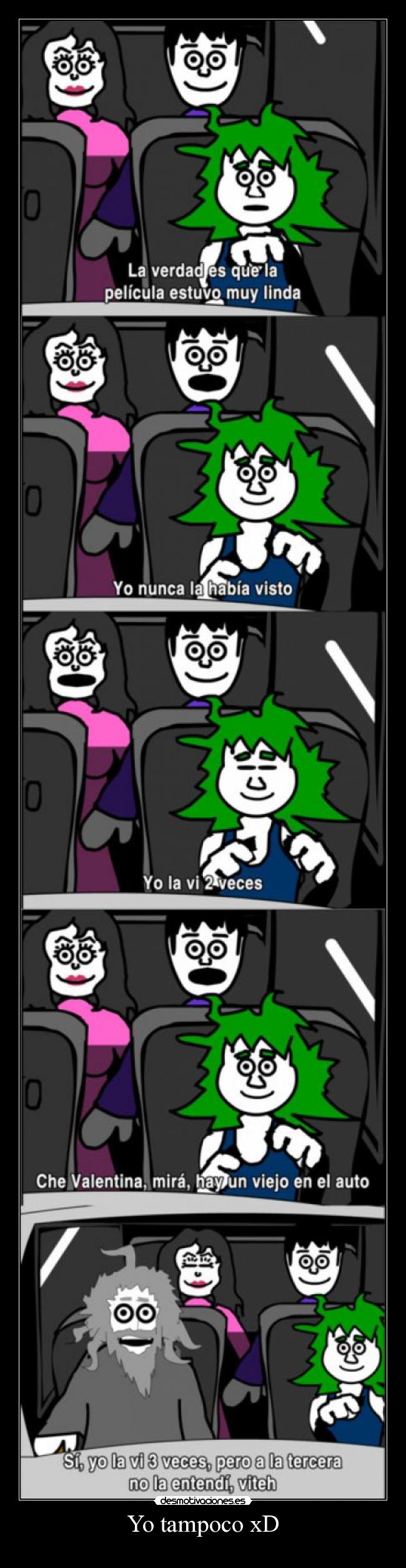 Yo tampoco xD - 