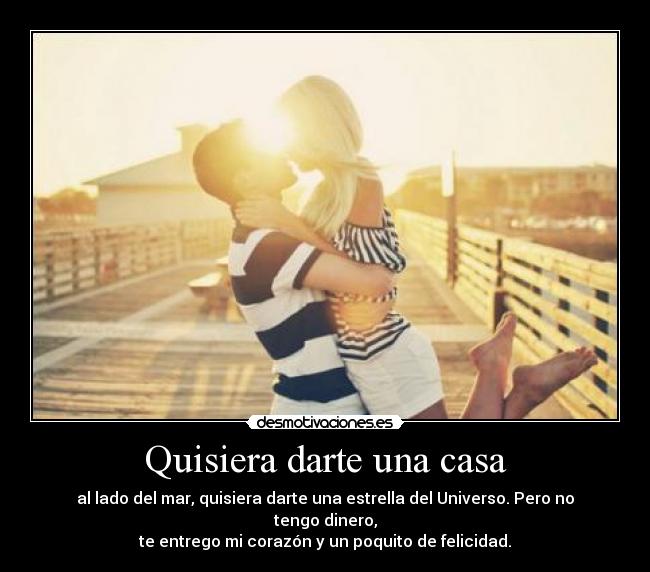 Quisiera darte una casa - 