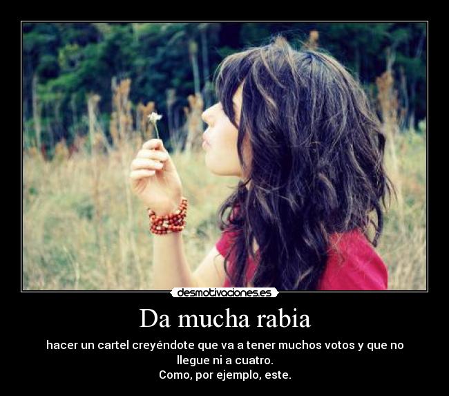 Da mucha rabia - 