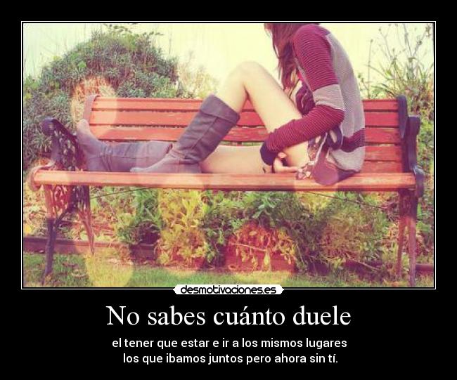 No sabes cuánto duele - 