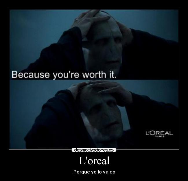 Loreal - Porque yo lo valgo