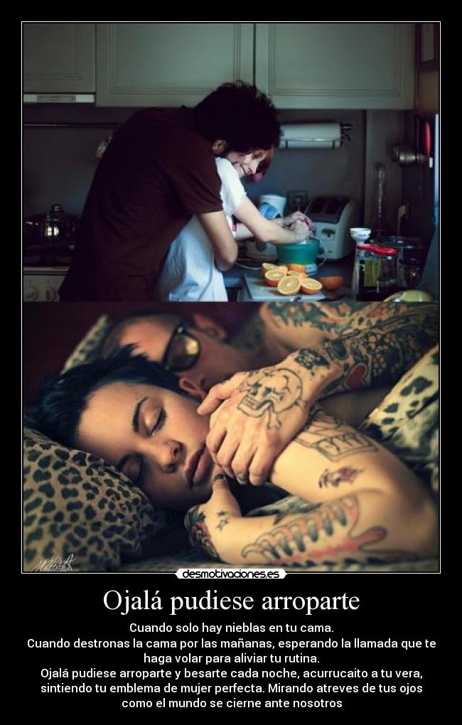 Ojalá pudiese arroparte - 