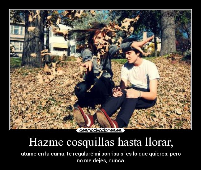 Hazme cosquillas hasta llorar, - 