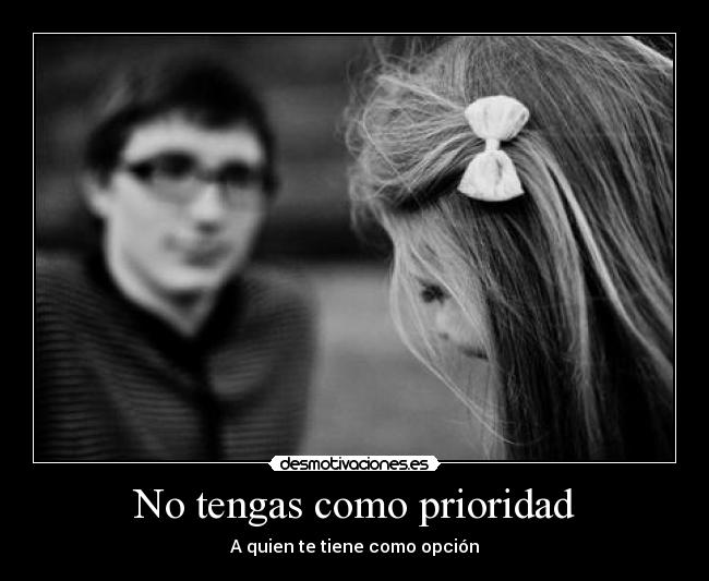 No tengas como prioridad - 