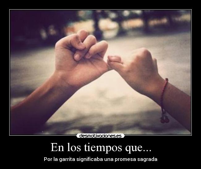 En los tiempos que... -