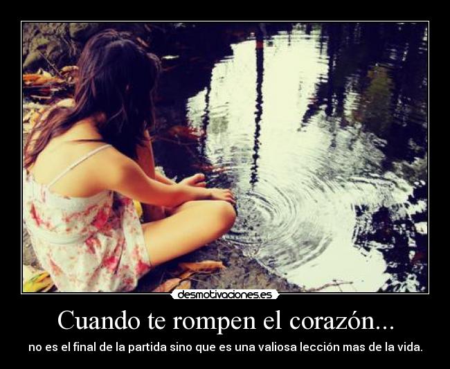 Cuando te rompen el corazón... - 
