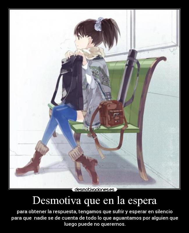 Desmotiva que en la espera -