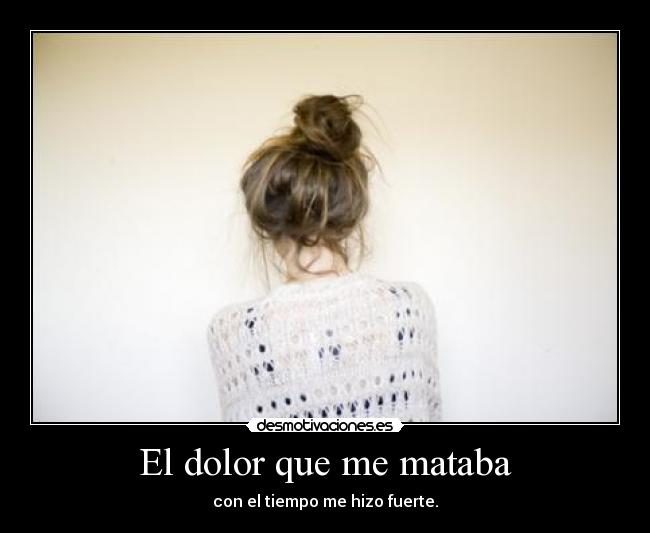 El dolor que me mataba -