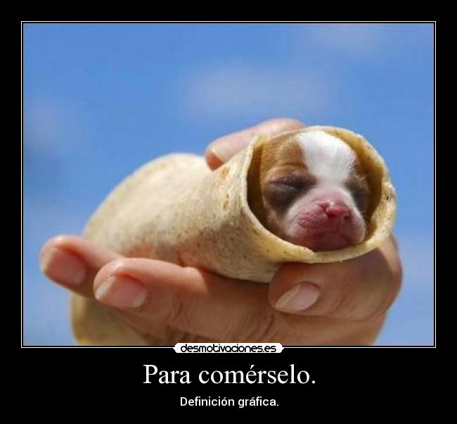 Para comérselo. - Definición gráfica.